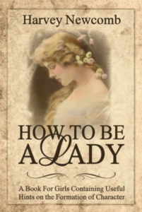 How to be a lady by Harvey Newcomb - ebooksgallery.com . Dedicated eBook readers, to get collection of non fiction novels to read online.