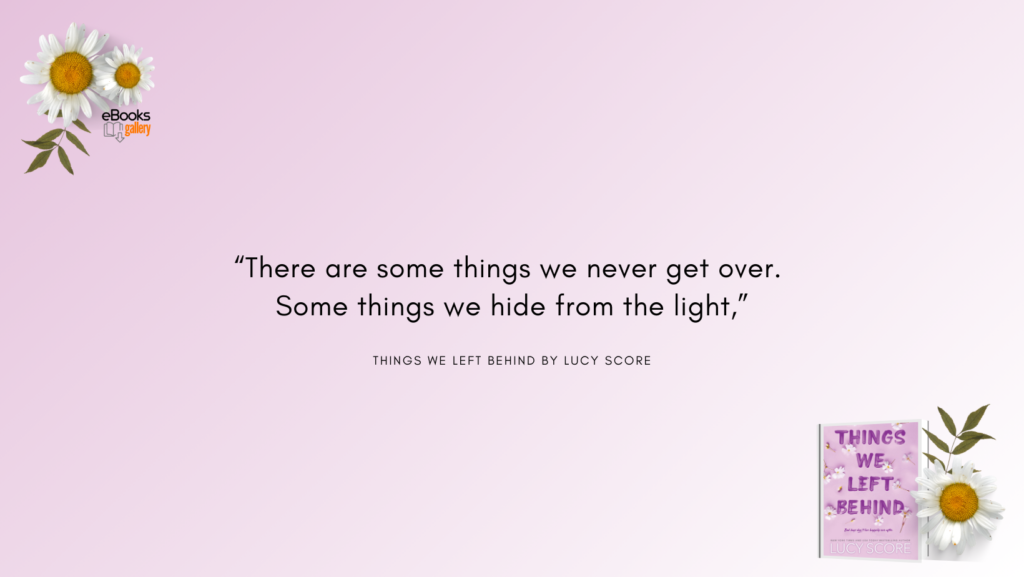 Things we left behind quotes by Lucy score - free download HD image high resolution wallpaper quotation for desktop, mobile, tablet or laptop