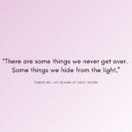 Things we left behind quotes by Lucy score - free download HD image high resolution wallpaper quotation for desktop, mobile, tablet or laptop